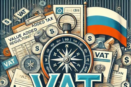 Navigating Value Added Tax Regulations for Businesses in Russia